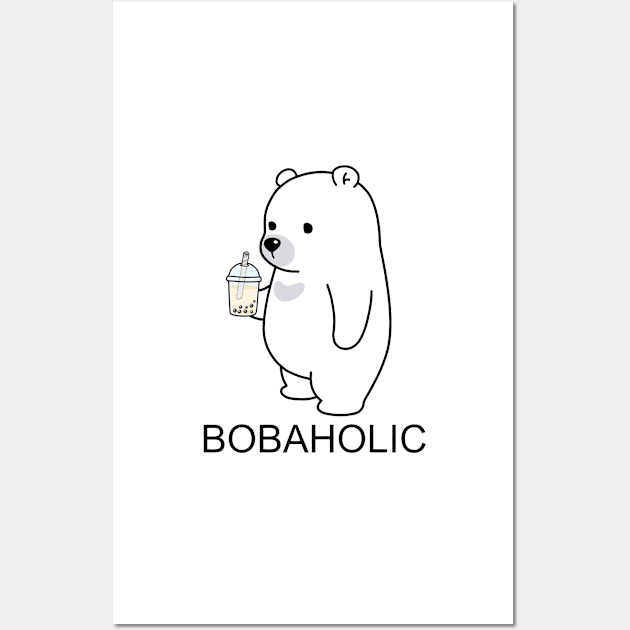 Bobaholic Bear! Wall Art by SirBobalot